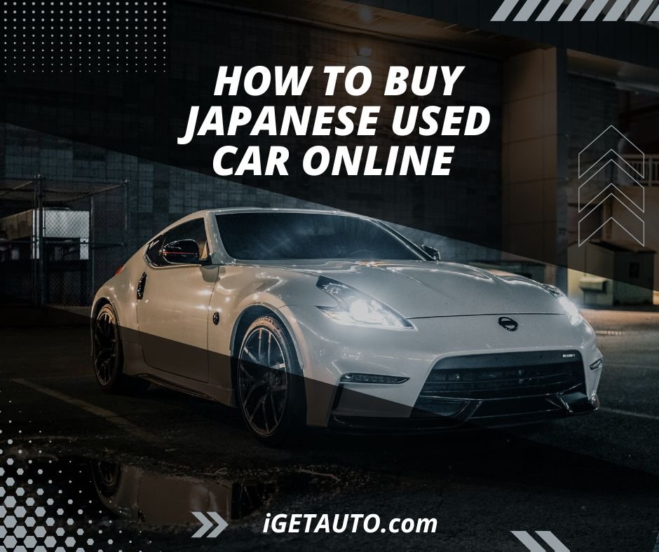 Detailed guide on how to buy a used Japanese car online: