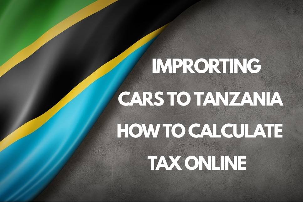 Importing Cars to Tanzania: TRA's Online Tax Calculator