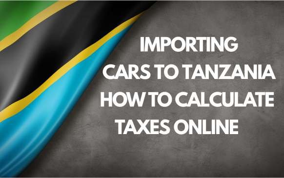 Importing Cars to Tanzania: TRA's Online Tax Calculator