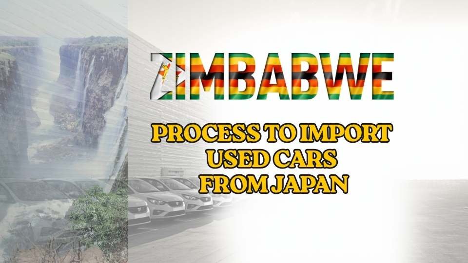 Process to Import a Used Car from Japan to Zimbabwe